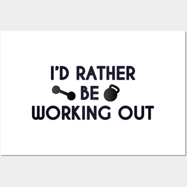 I Would Rather Be Working Out Wall Art by stokedstore